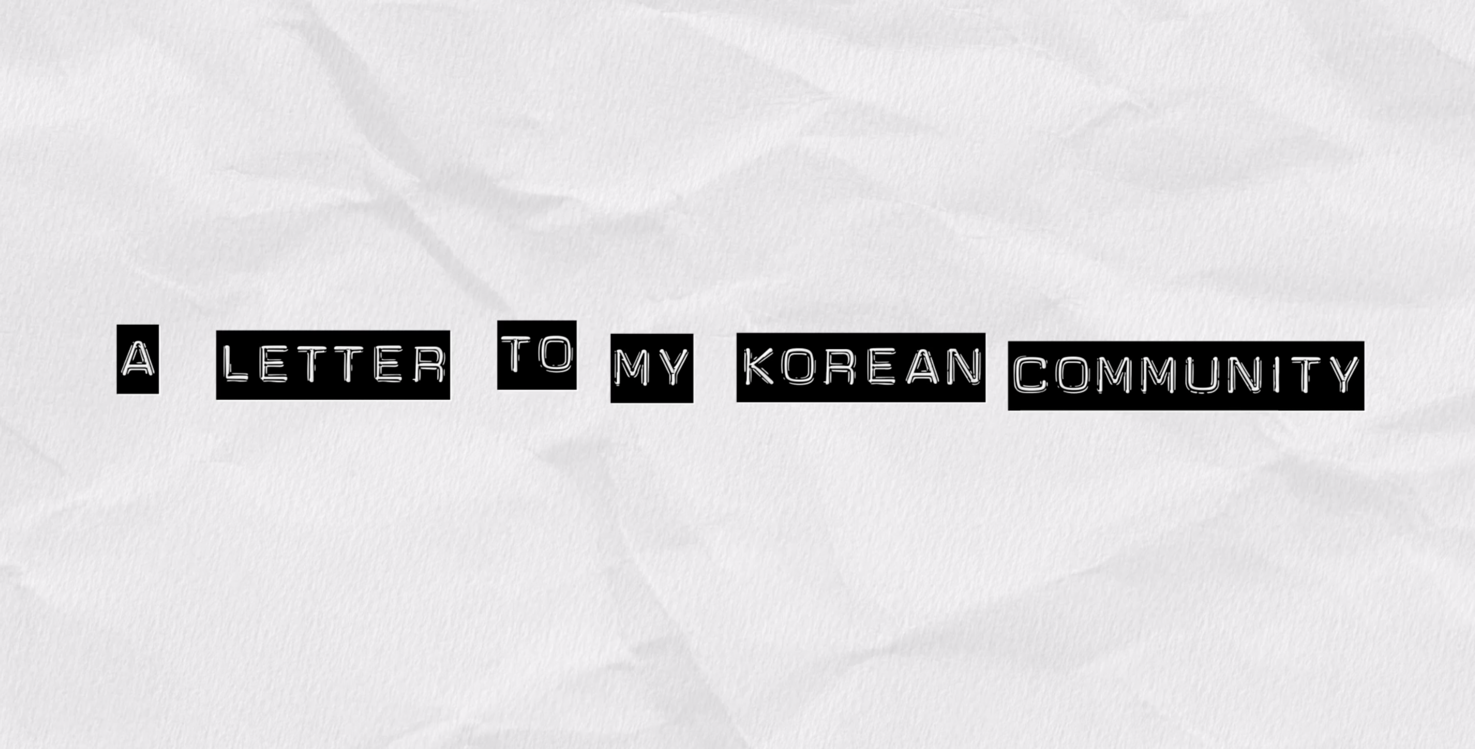 A Letter To My Korean Community